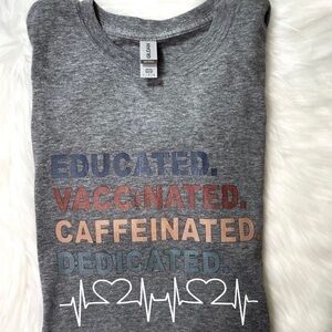 Educated, vaccinated, caffeinated tee, occupational T-shirt, occupational tee
